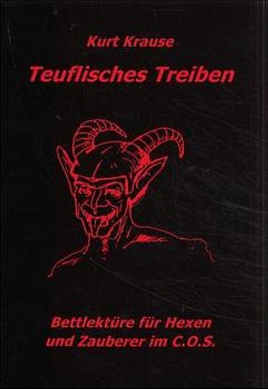 Teuflisches Treiben. Bettlektüre für Hexen und Zauberer im C.O.S. und solche die es werden wollen