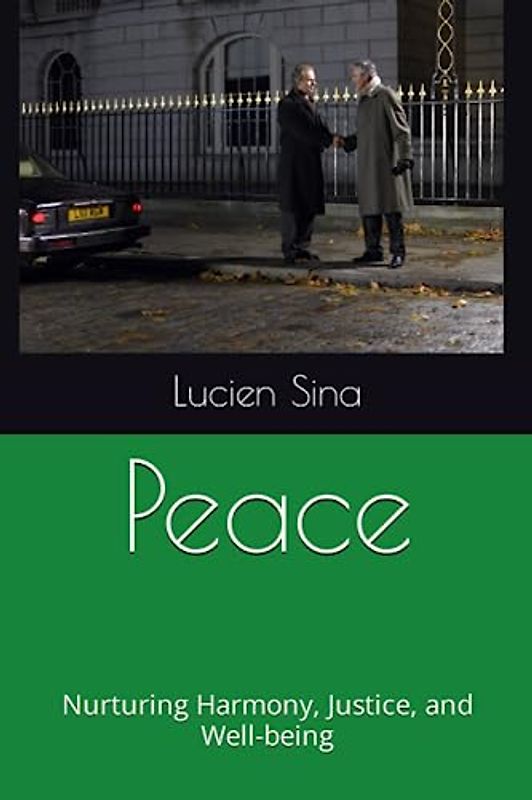 Peace: Nurturing Harmony, Justice, and Well-being
