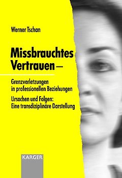 Mißbrauchtes Vertrauen - Grenzverletzungen in professionellen Beziehungen