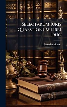 Selectarum Iuris Quaestionum Libri Duo