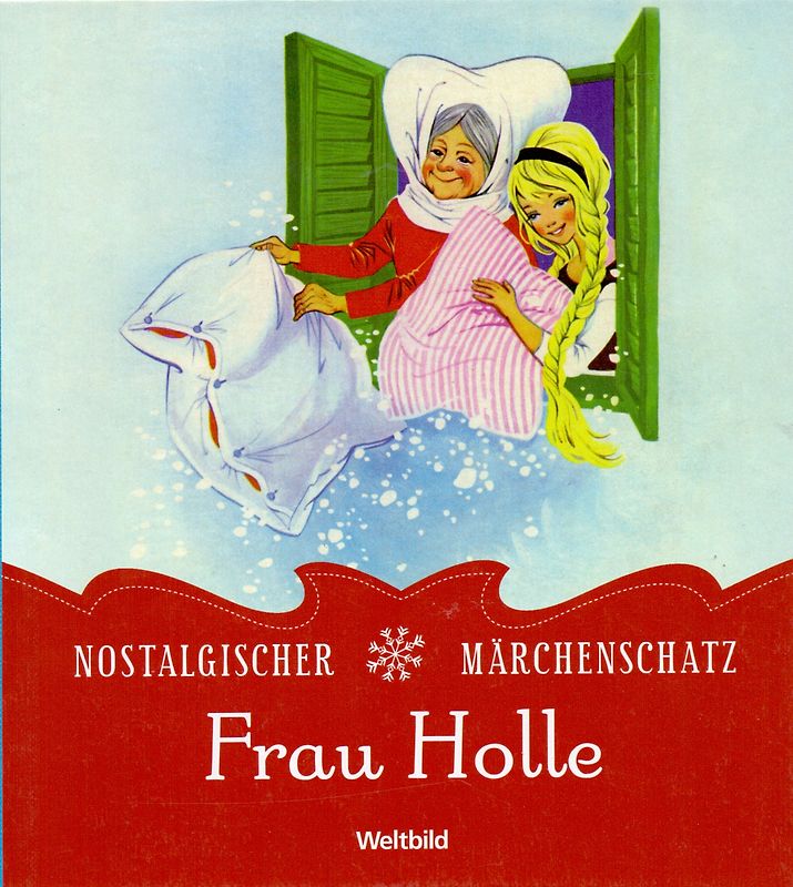 Nostalgischer Märchenschatz: Frau Holle [Gebundene Ausgabe, Weltbild]