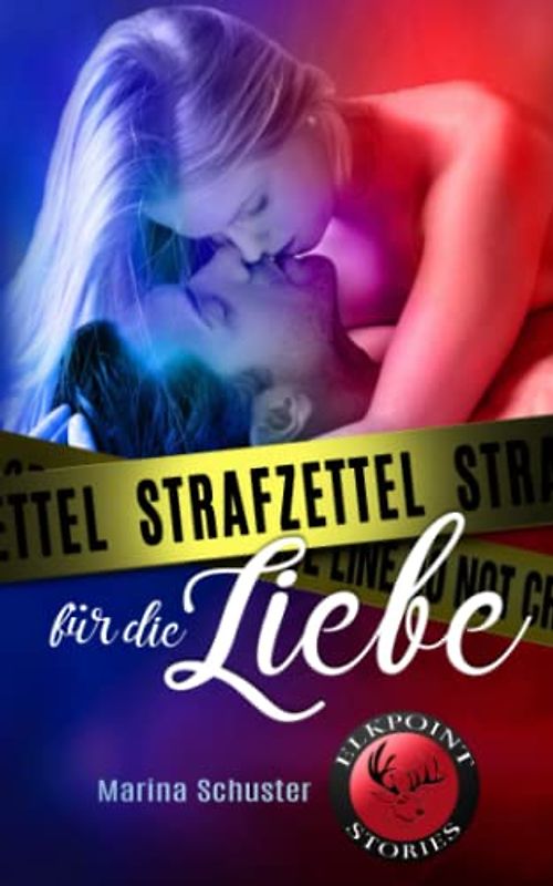 Strafzettel Für die Liebe (Elkpoint Stories, Band 5)