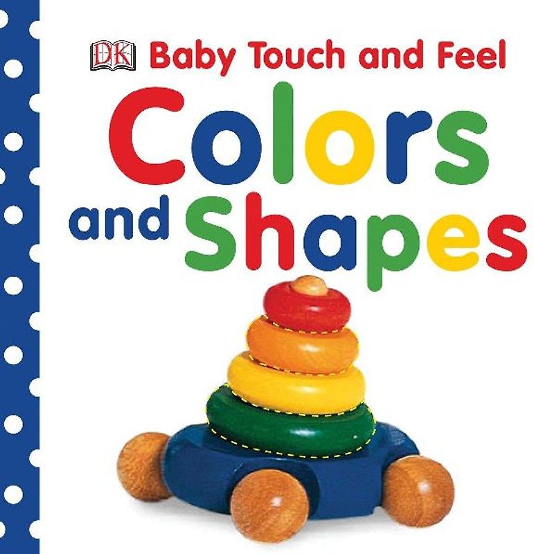 Baby Touch and Feel: Colors and Shapes