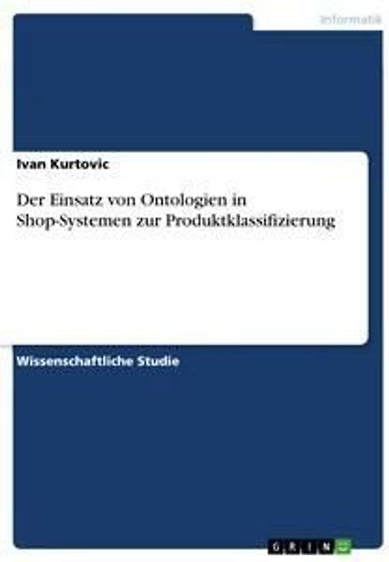 Der Einsatz von Ontologien in Shop-Systemen zur Produktklassifizierung