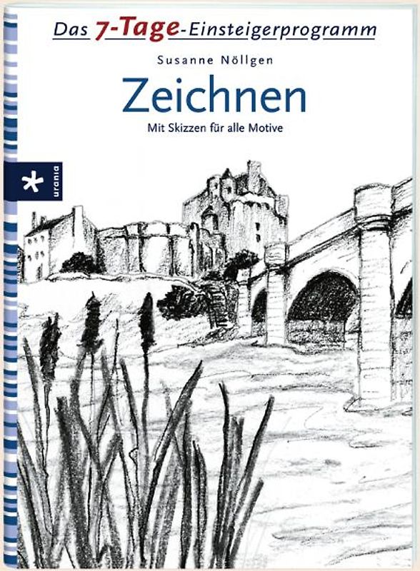 7-Tage-Einsteigerprogramm Zeichnen. Mit Vorlagenbogen zum Herausnehmen