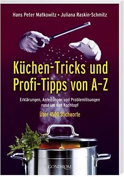 Küchen-Tricks und Profi-Tipps von A-Z