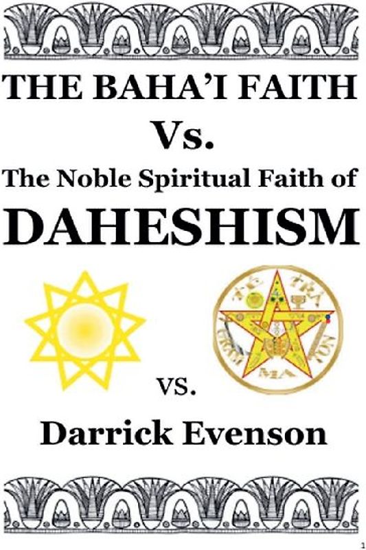 The Baha'i Faith Versus the Noble Spiritual Faith of Daheshism