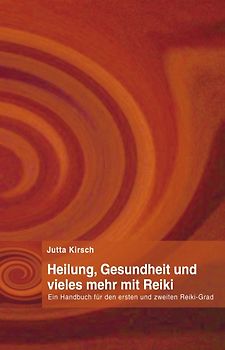 Heilung, Gesundheit und vieles mehr mit Reiki