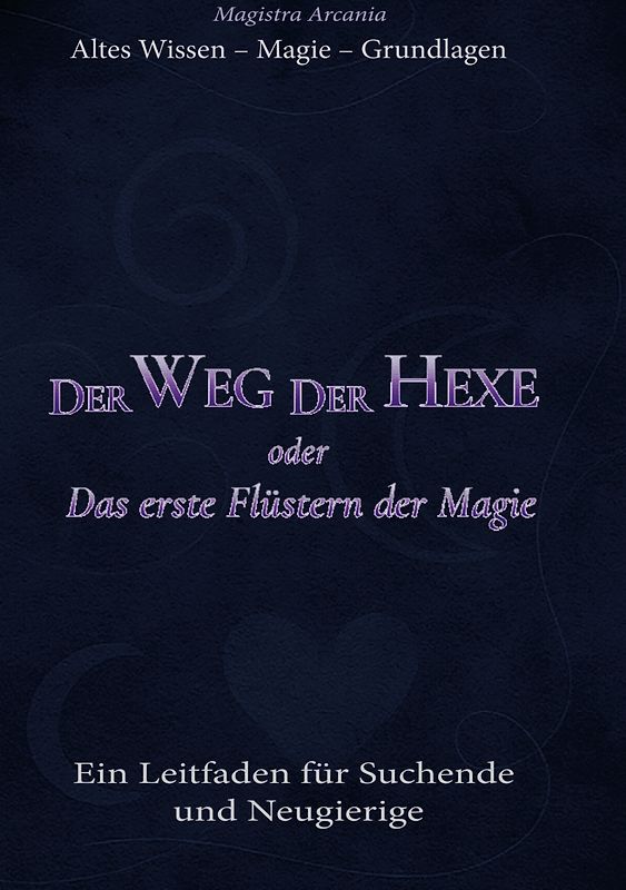 Der Weg der Hexe oder Das erste Flüstern der Magie