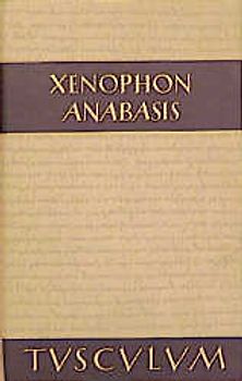 Anabasis. Zug der Zehntausend. Griechisch / Deutsch. Mit Einführung, Anmerkungen und Literaturhinweisen.