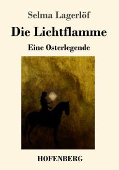 Die Lichtflamme: Eine Osterlegende