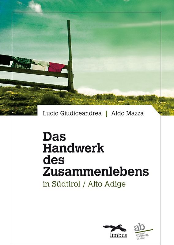 Das Handwerk des Zusammenlebens in Südtirol / Alto Adige