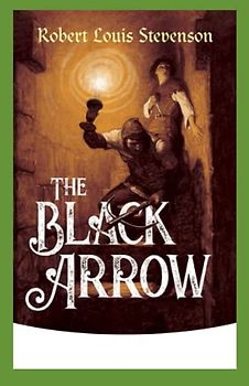 The Black Arrow Annotated