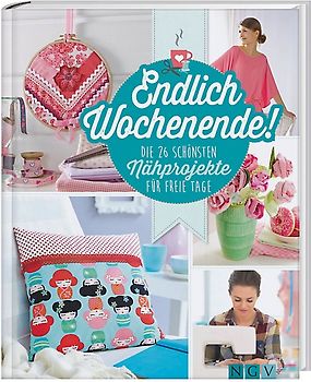 Endlich Wochenende! Die 26 schönsten Nähprojekte für freie Tage