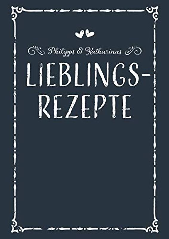 Philipps & Katharinas Lieblingsrezepte: A4 Rezeptbuch zum Selberschreiben mit Inhaltsverzeichnis, Personalisiertes Kochbuch für Paare zum Eintragen ... Partner zum Geburtstag zu Weihnachten