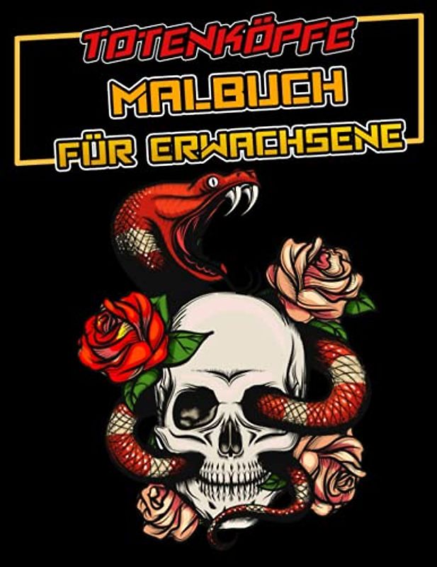 Totenköpfe Malbuch für Erwachsene: Über 70 Totenkopf Malvorlagen zur Entspannung und für Stressabbau
