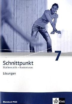 Schnittpunkt Mathematik - Ausgabe für Rheinland-Pfalz. Neubearbeitung / Lösungen Basisniveau 7. Schuljahr