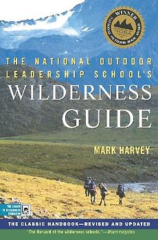The National Outdoor Leadership School's Wilderness Guide