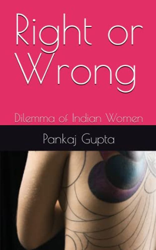 Right or Wrong: Dilemma of Indian Women
