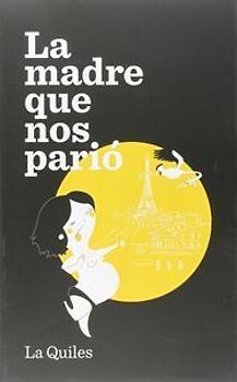 La madre que nos parió