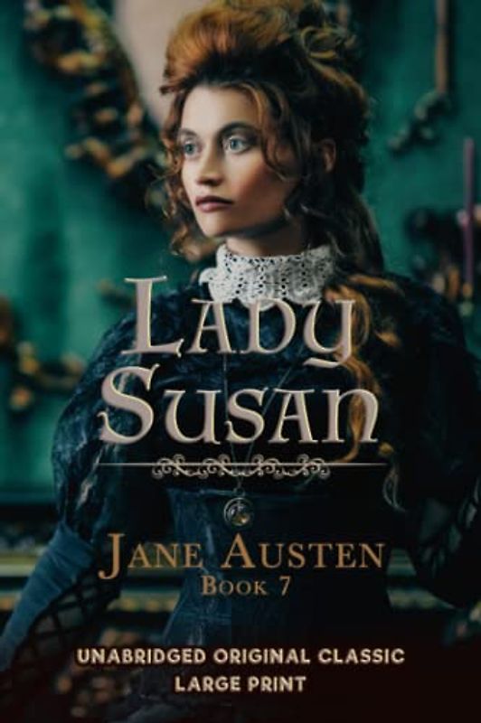 LADY SUSAN: UNABRIDGED ORIGINAL CLASSIC