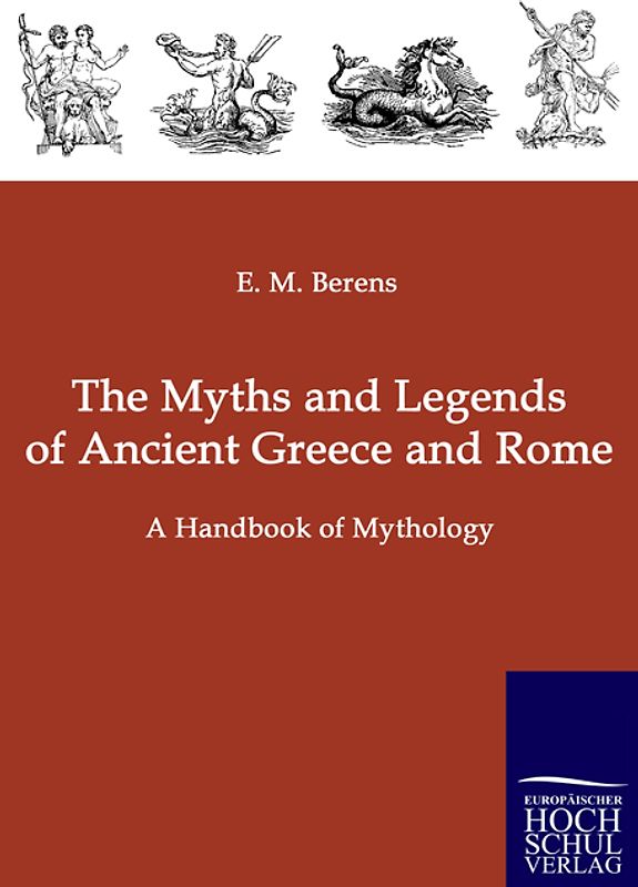 The Myths and Legends of Ancient Greece and Rome