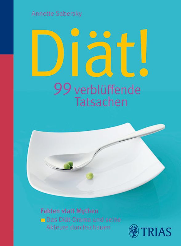 Diät! 99 verblüffende Tatsachen