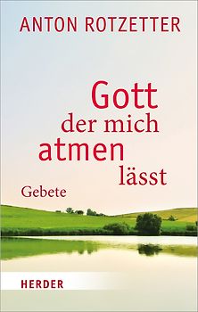 Gott, der mich atmen lässt