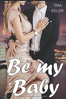 Be my Baby (Love Stories)