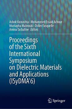 Proceedings of the Sixth International Symposium on Dielectric Materials and Applications (ISyDMA’6)