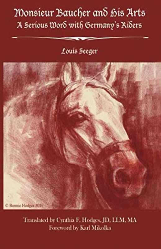 Monsieur Baucher and His Arts: A Serious Word with Germany's Riders