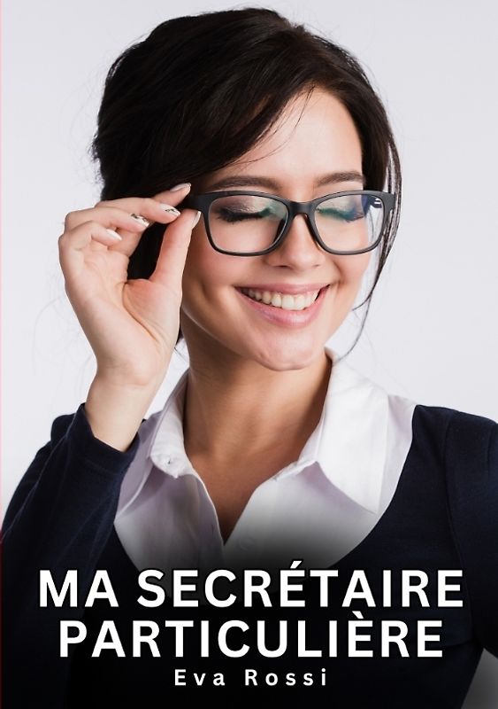 Ma Secrétaire Particulière