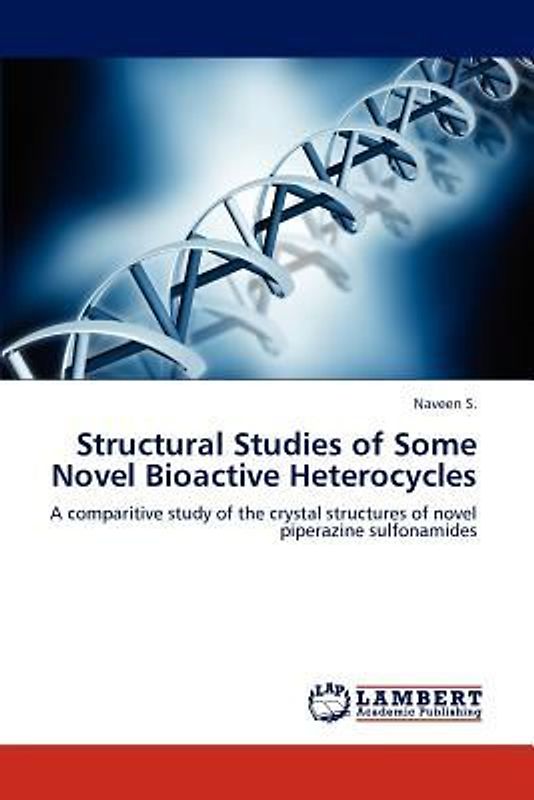 Structural Studies of Some Novel Bioactive Heterocycles