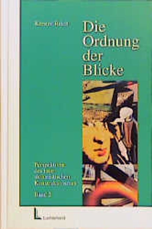 Die Ordnung der Blicke / Beziehungen und Lebenswelt