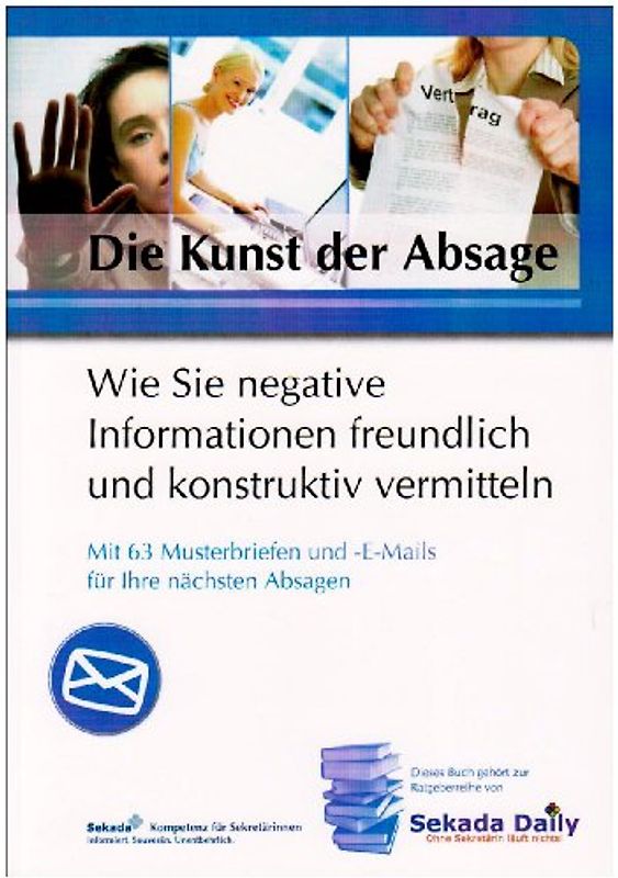 Die Kunst der Absage. Wie Sie negative Informationen freundlich und konstruktiv vermitteln