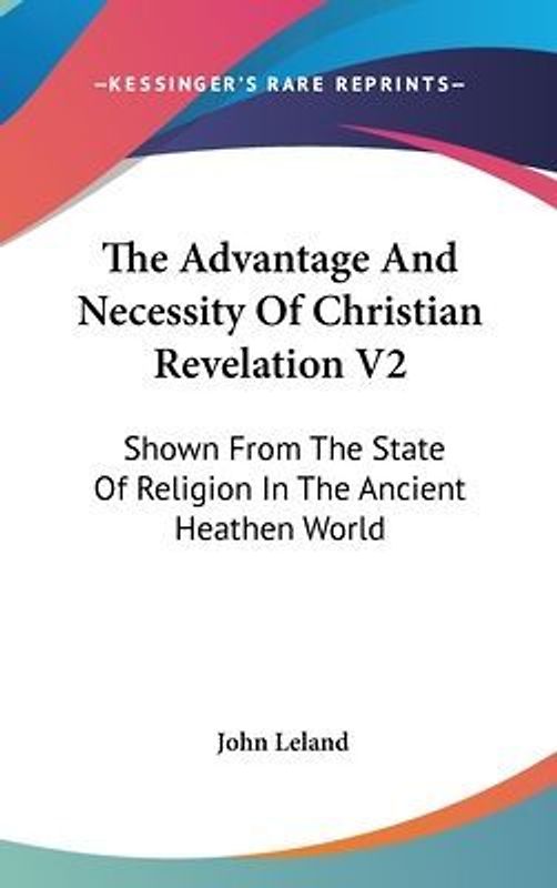 The Advantage And Necessity Of Christian Revelation V2