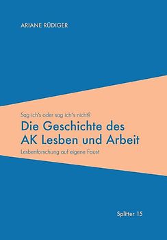 Die Geschichte des AK Lesben und Arbeit