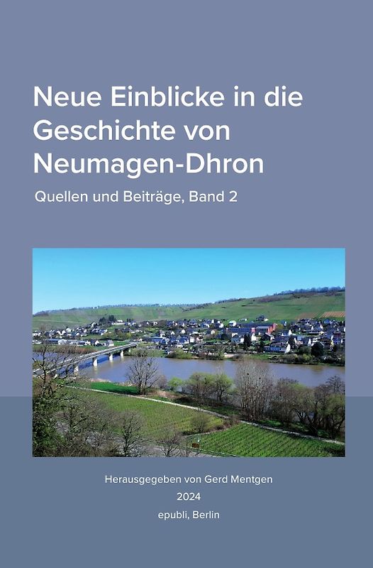 Neue Einblicke in die Geschichte von Neumagen-Dhron. Quellen und Beiträge / Neue Einblicke in die Geschichte von Neumagen-Dhron. Quellen und Beiträge 2