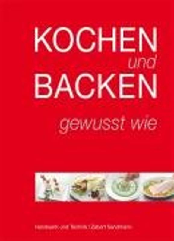 Kochen und Backen - gewusst wie
