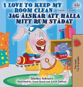 I Love to Keep My Room Clean (English Swedish Bilingual Book)