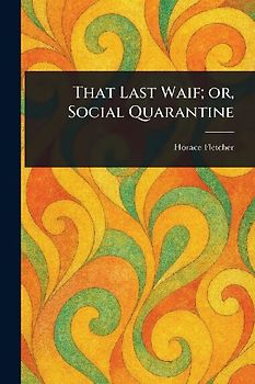 That Last Waif; or, Social Quarantine
