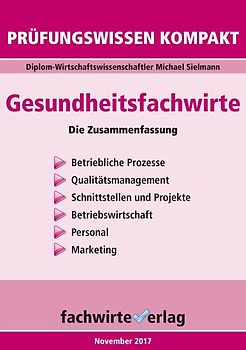 Gesundheitsfachwirte: Prüfungswissen kompakt