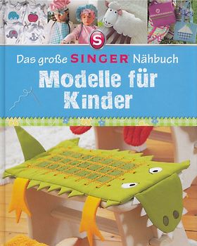 Das große Singer Nähbuch: Modelle für Kinder - Eva-Maria Heller [Gebundene Ausgabe]