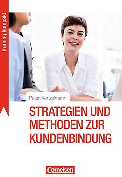 Training kompakt / Strategien und Methoden zur Kundenbindung