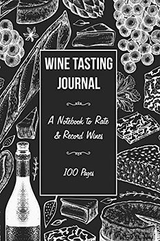 Wine Tasting Journal: A Notebook to Rate & Record Wines | Wine Tasting Notes & Impressions
