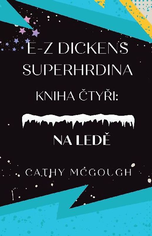 E-Z DICKENS SUPERHRDINA KNIHA 4 CZECH EDITION
