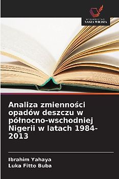Analiza zmienno¿ci opadów deszczu w pó¿nocno-wschodniej Nigerii w latach 1984-2013