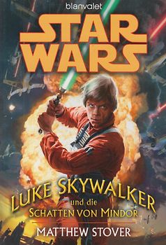 Star Wars: Luke Skywalker und die Schatten von Mindor - Matthew Stover [Taschenbuch]