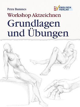 Workshop Aktzeichnen - Grundlagen und Übungen