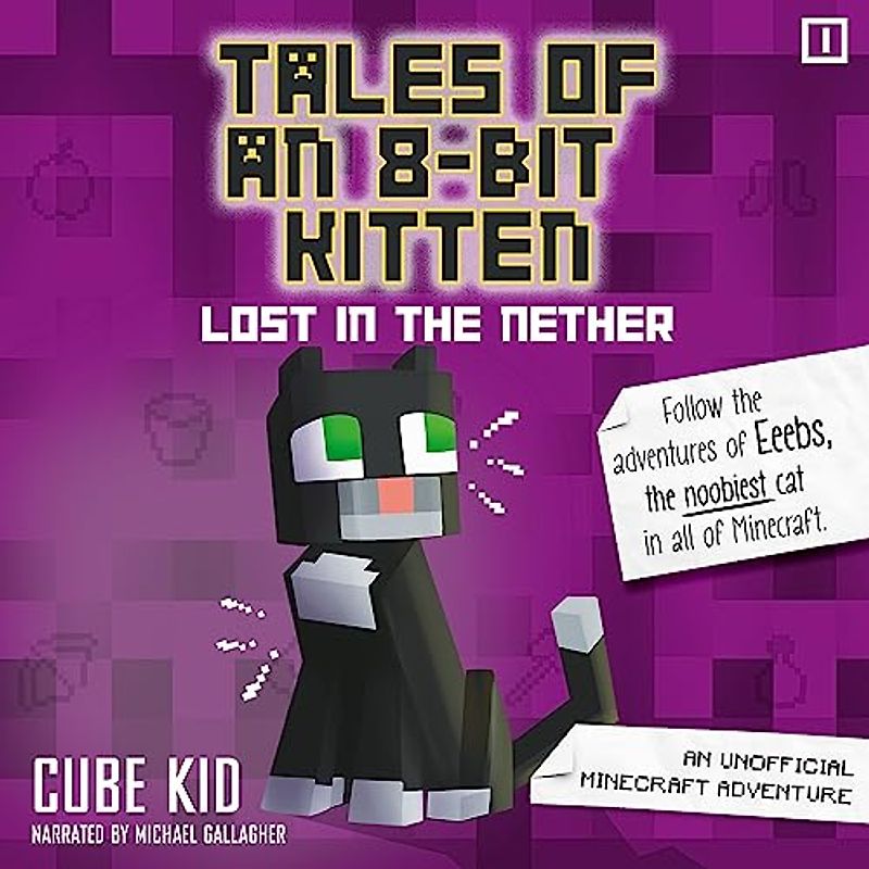 Tales of an 8-bit Kitten: An Unofficial Minecraft Adventure Lost in the Nether